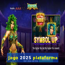 jogo 2025 plataforma